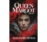 Queen Margot - Book 1: A New Translation
