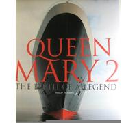 Queen Mary 2: Birth of a Legend