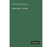 Queen Mary. A Drama