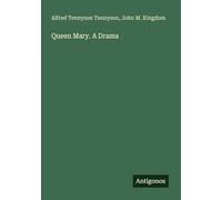 Queen Mary. A Drama
