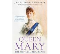 Queen Mary: The long-lost revelatory biography of Mary, Queen of the United Kingdom, wife of King George V