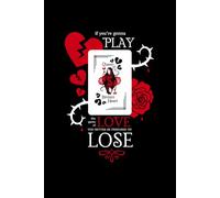 Queen of a Broken Heart Journal: If You're Gonna Play The Game Of Love You Better Be Prepared To Lose