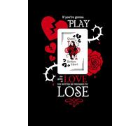 Queen of a Broken Heart Journal: If You're Gonna Play The Game Of Love You Better Be Prepared To Lose