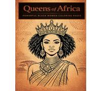 Queen of Africa Coloring Book: Powerful African Women and Royal Portraits to Color