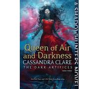 Queen of Air and Darkness: Volume 3 (The Dark Artifices)