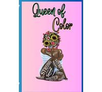 Queen Of Color: Designed for black women of all ages, this journal is a safe space to explore your thoughts, dreams, and aspirations!