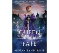 Queen of Fate: A YA Romance Fantasy (The Broken Kingdom Series Prequel)