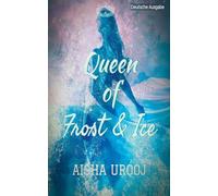 Queen of Frost and Ice: Deutsche Ausgabe (Märchen)