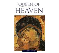 Queen of Heaven: From Queen Esther to the Council of Ephesus to the Guadalupe Apparitions