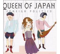 Queen of Japan - Foreign Politics [Import]