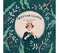 Queen of Leaves: The Story of Botanist Ynes Mexia