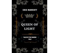Queen of Light: Book 3 in the Tales of the Shadow Folk