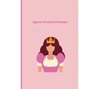 Queen of Lists & Dreams