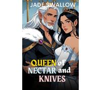 Queen of Nectar and Knives: A spicy age gap romantasy with milking and arranged marriage (Court of Smoke and Oaths)