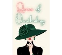 Queen of Overthinking: A Funny & Relatable Blank Journal for Women Who Overthink Everything: A Hilarious Lined Notebook for Anxious Minds, Daily ... Gift for Overthinkers, Friends, and Yourself