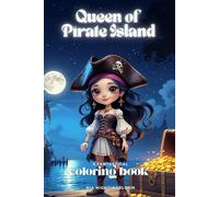 Queen of Pirate Island - A Fantastic Pirate Coloring Book for Kids and Adults: Creative adventure for little sailors and big explorers - ideal for ... Coloring Books for Children and Adults)