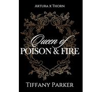 Queen of Poison & Fire (Artura X Thorn)
