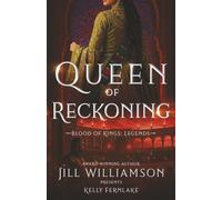 Queen of Reckoning: An enemies-to-more romantasy of a reluctant queen, a half-blind envoy, and the slow-burn romance that might be worth risking a kingdom for.: 5 (Blood of Kings: Legends)
