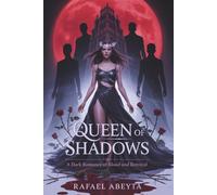 Queen Of Shadows: A Dark Romance Of Blood and Betrayal