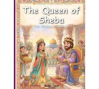 Queen of Sheba: A children's Bible story about wisdom and seeking - easy reading for children