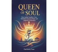 Queen of Soul : How Aretha Franklin’s Voice Redefined American Music and Inspired a Generation: The Definitive Biography of the Soul Legend and Her Impact on Civil Rights History