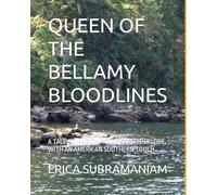 QUEEN OF THE BELLAMY BLOODLINES: A TALE OF MAGIC, MYSTERY AND FOLKLORE, WITH AN AMERICAN SOUTHERN TOUCH