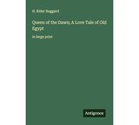 Queen of the Dawn; A Love Tale of Old Egypt: in large print