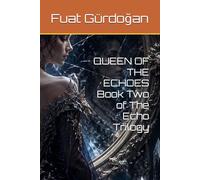 QUEEN OF THE ECHOES Book Two of The Echo Trilogy (SILENT MELODY AND THE BLOODBOUND SEAL)