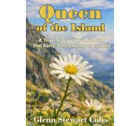 Queen of the Island: A True Story of France and The Early Settlement of Canada