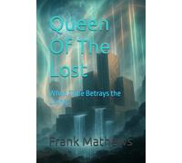Queen Of The Lost: When Time Betrays the Living