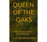 QUEEN of the OAKS: A New Orleans Voodoo Murder Mystery