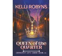 Queen of the Quarter (Crescent City Curse)
