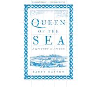 Queen Of The Sea. A History Of Lisbon [Idioma Inglés]