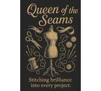 Queen of the Seams - Vintage Seamstress - Themed Sewing Notebook: A beautiful sewing journal for seamstresses, dressmakers, and lovers of vintage style