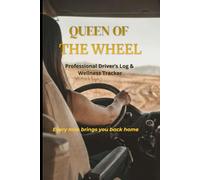 Queen of the wheel: Professional Driver’s Log & Wellness Tracker