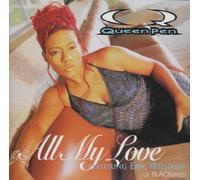 Queen Pen - All My Love / No Diggity
