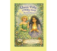 Queen Polly of Willa-Guy and the Great rescue: Book 1 of 4 in the Willa-Guy series