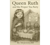 Queen Ruth: And The Proper Tea Party