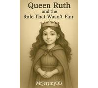 Queen Ruth: and the Rule That Felt Wrong