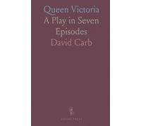 Queen Victoria: A Play in Seven Episodes