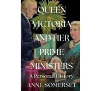 Queen Victoria And Her Prime Ministers