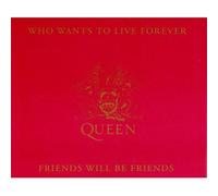 Queen - Who wants to live forever/Friends will be friends