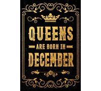 Queens Are Born In December: A Beautiful December Birthday Gift Notebook for Confident Women & Girls - Ideal for Journaling, Planning, and Daily Inspiration | 120 Pages | 6 x 9 Inches