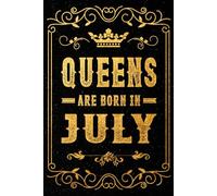 Queens Are Born In July: A Beautiful July Birthday Gift Notebook for Confident Women & Girls - Ideal for Journaling, Planning, and Daily Inspiration | 120 Pages | 6 x 9 Inches