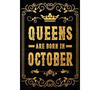 Queens Are Born In October: A Beautiful October Birthday Gift Notebook for Confident Women & Girls - Ideal for Journaling, Planning, and Daily Inspiration | 120 Pages | 6 x 9 Inches