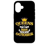 Queens Are Born In October for October Birthdays Carcasa para iPhone 16