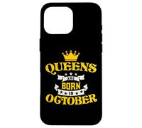 Queens Are Born In October for October Birthdays Carcasa para iPhone 16 Pro MAX