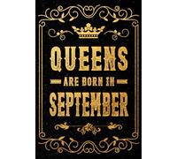 Queens Are Born In September: A Beautiful September Birthday Gift Notebook for Confident Women & Girls - Ideal for Journaling, Planning, and Daily Inspiration | 120 Pages | 6 x 9 Inches