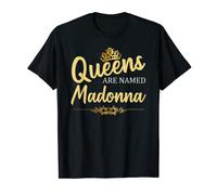 Queens Are Named MADONNA - Divertido regalo de cumpleaños personalizado Camiseta
