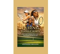Queens in Tennis Courts: How Female Champions Break Limits, Smash Records, and Rule the Game